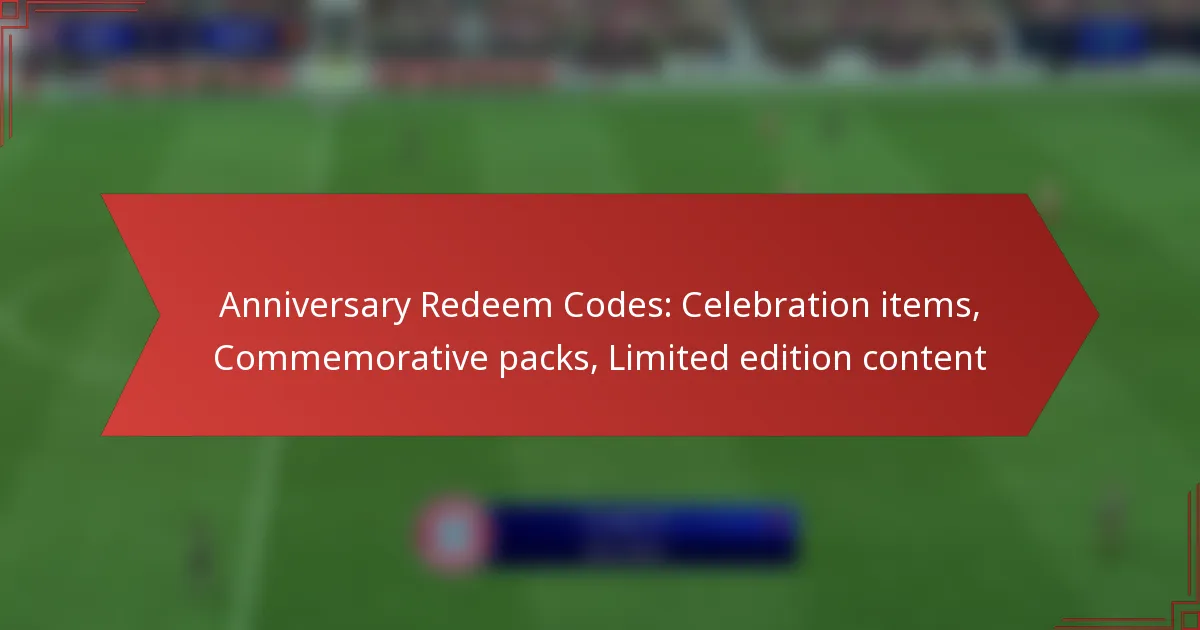 featured-image-anniversary-redeem-codes-celebration-items-commemorative-packs-limited-edition-content