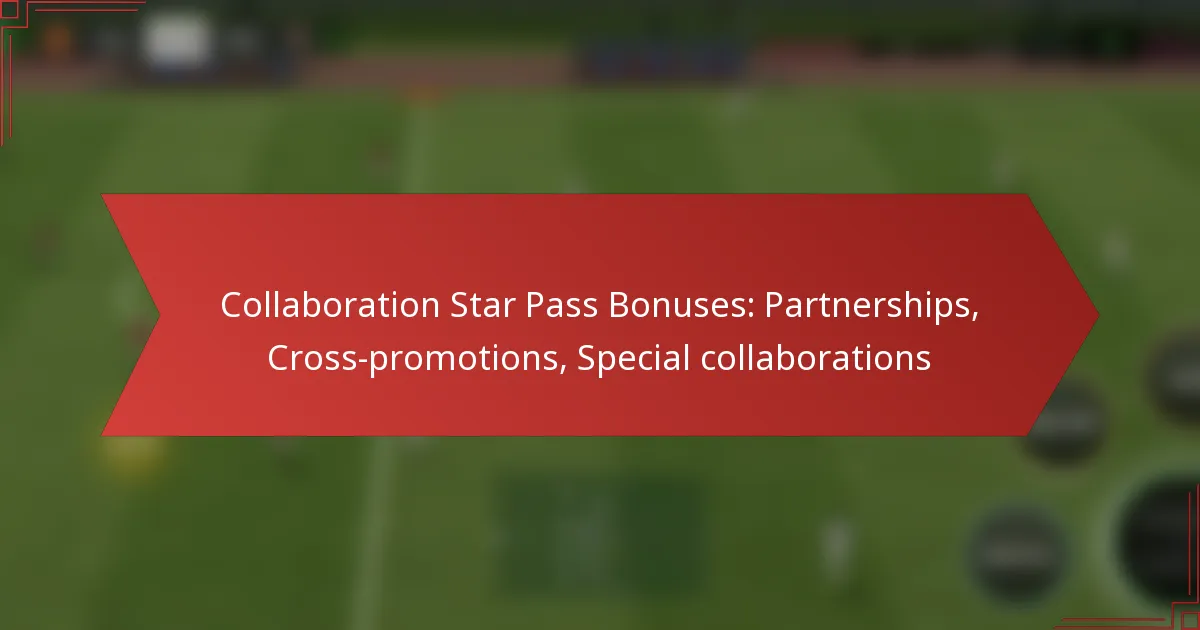 featured-image-collaboration-star-pass-bonuses-partnerships-cross-promotions-special-collaborations