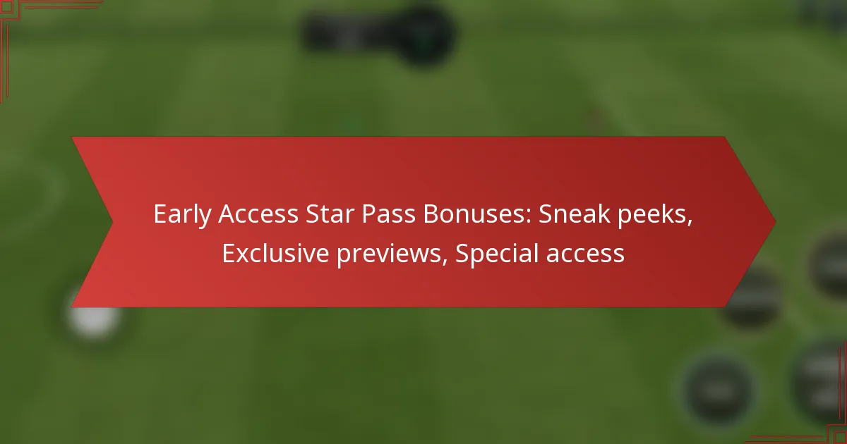 featured-image-early-access-star-pass-bonuses-sneak-peeks-eclusive-previews-special-access