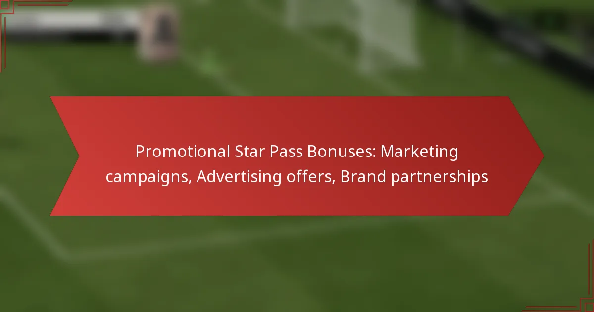 featured-image-promotional-star-pass-bonuses-marketing-campaigns-advertising-offers-brand-partnerships