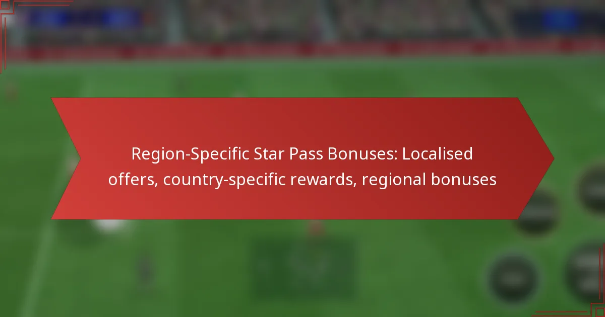 featured-image-region-specific-star-pass-bonuses-localised-offers-country-specific-rewards-regional-bonuses