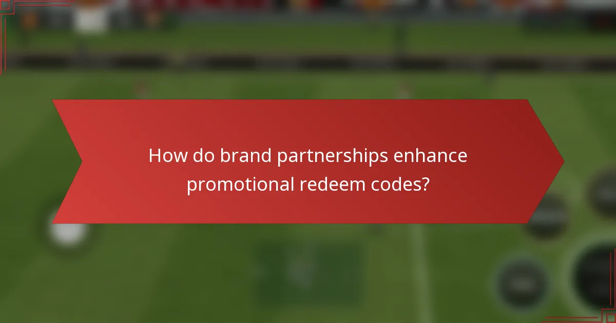How do brand partnerships enhance promotional redeem codes?