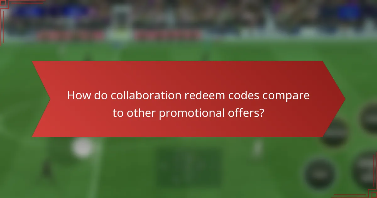 How do collaboration redeem codes compare to other promotional offers?