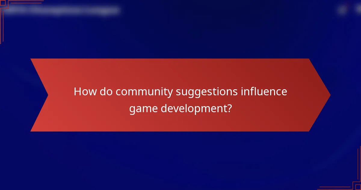 How do community suggestions influence game development?