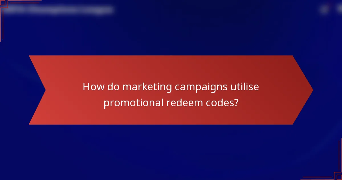 How do marketing campaigns utilise promotional redeem codes?