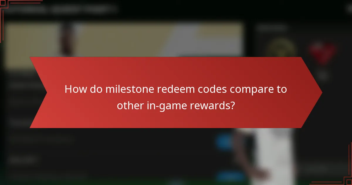 How do milestone redeem codes compare to other in-game rewards?