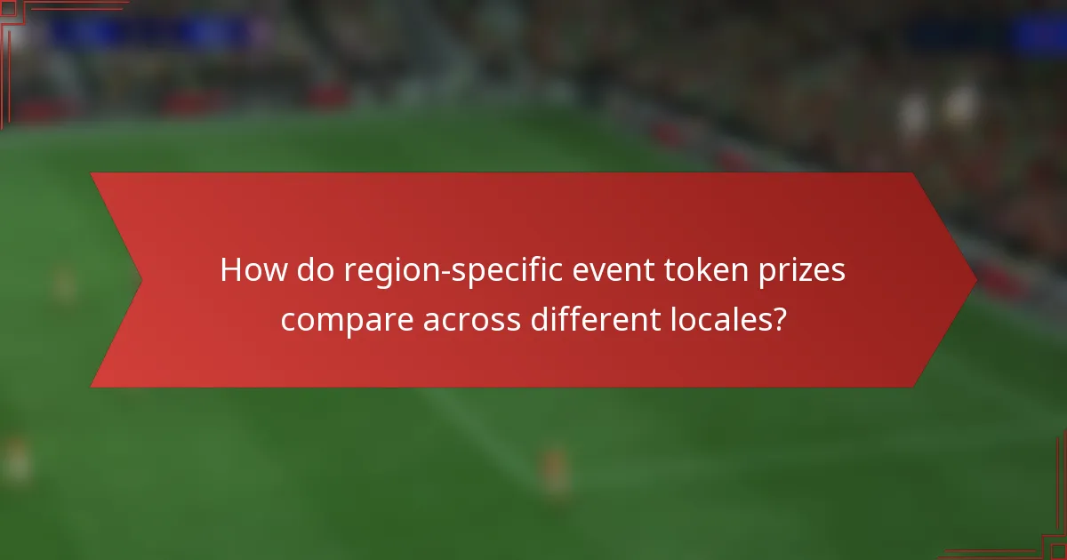 How do region-specific event token prizes compare across different locales?