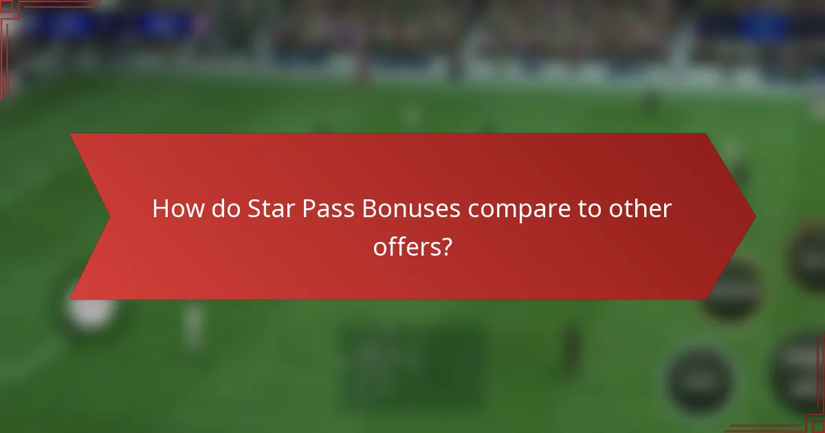 How do Star Pass Bonuses compare to other offers?