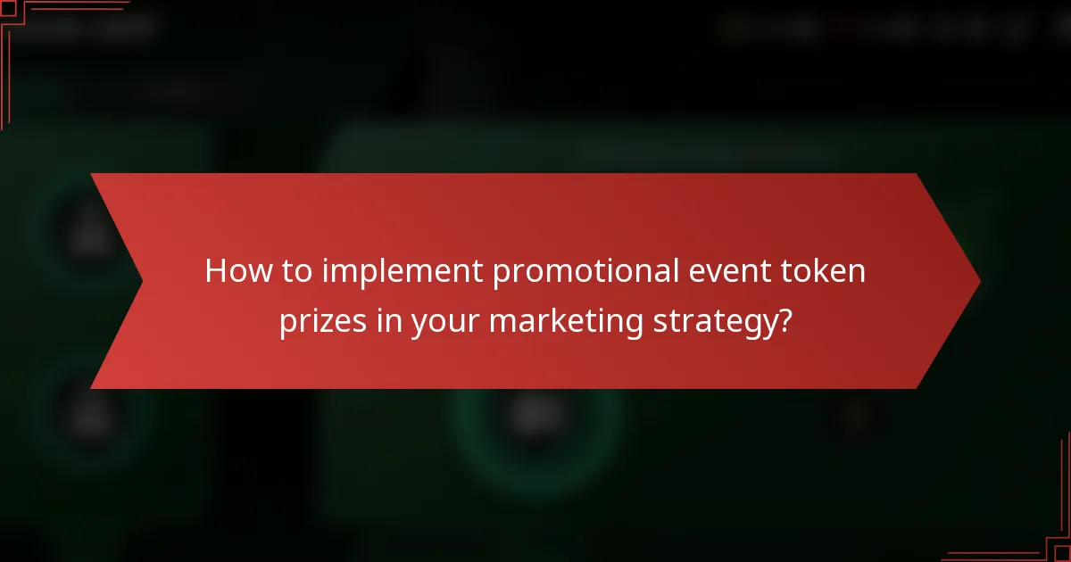 How to implement promotional event token prizes in your marketing strategy?