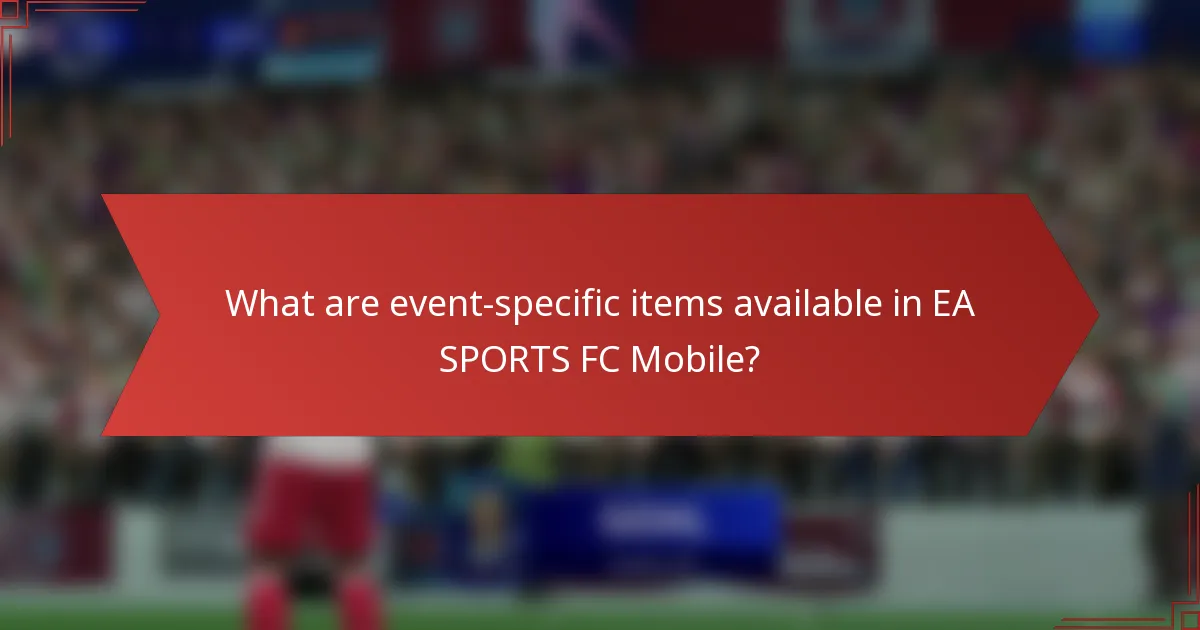 What are event-specific items available in EA SPORTS FC Mobile?