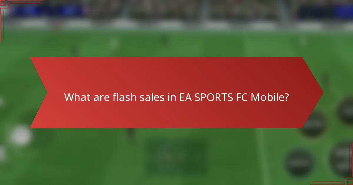 What are flash sales in EA SPORTS FC Mobile?