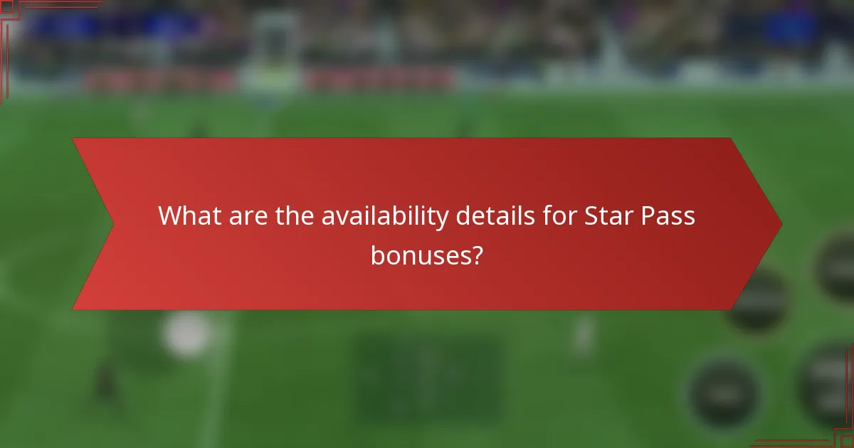 What are the availability details for Star Pass bonuses?