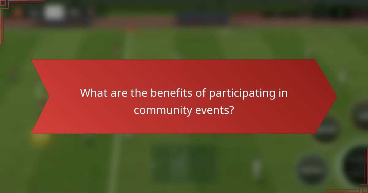 What are the benefits of participating in community events?