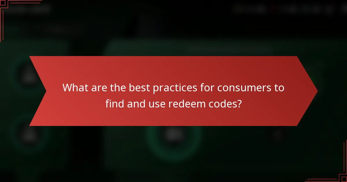 What are the best practices for consumers to find and use redeem codes?