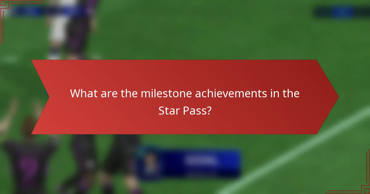 What are the milestone achievements in the Star Pass?