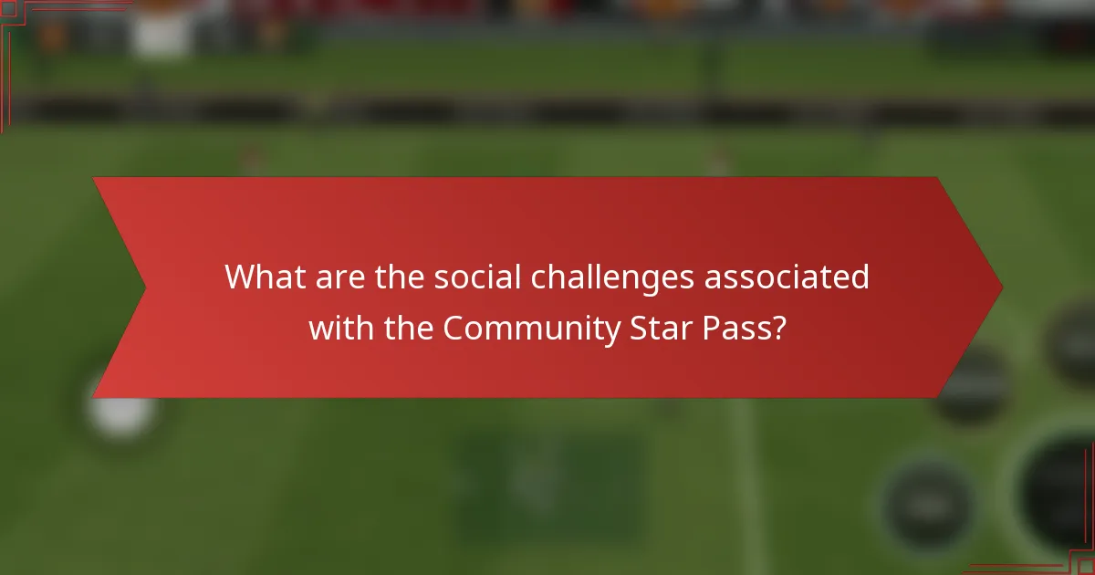 What are the social challenges associated with the Community Star Pass?