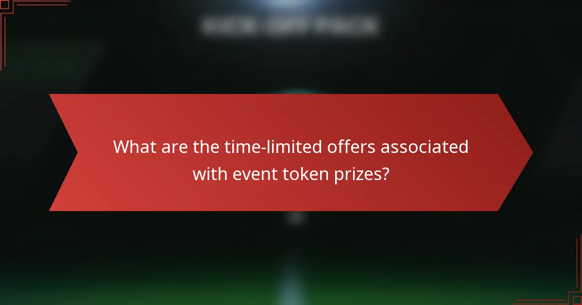 What are the time-limited offers associated with event token prizes?