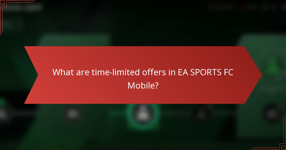 What are time-limited offers in EA SPORTS FC Mobile?