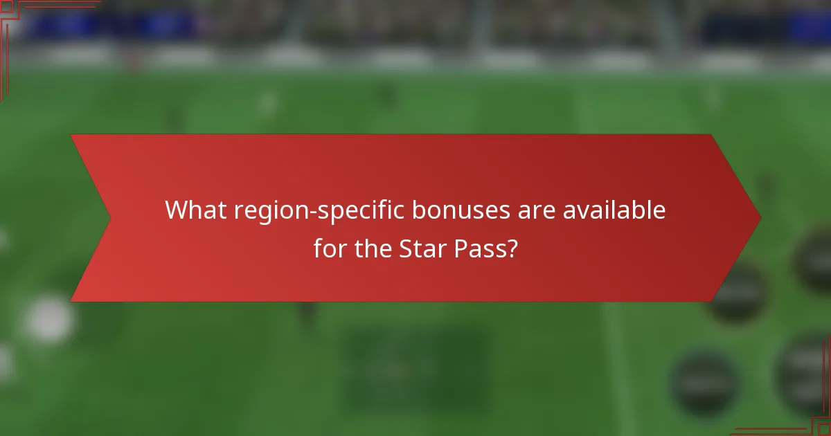 What region-specific bonuses are available for the Star Pass?