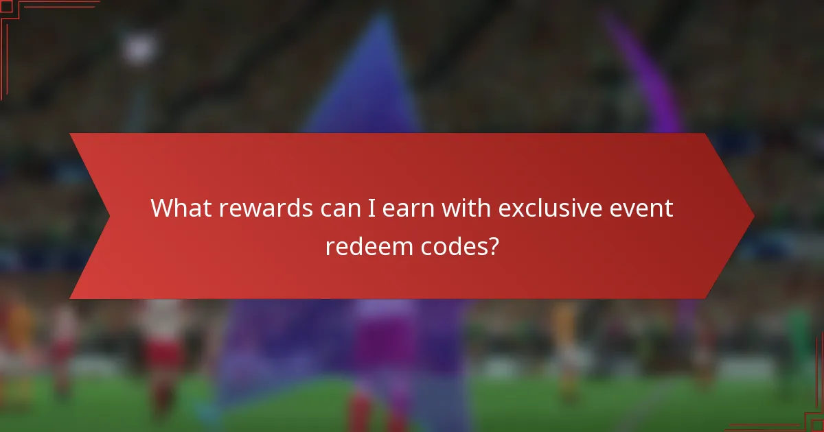 What rewards can I earn with exclusive event redeem codes?