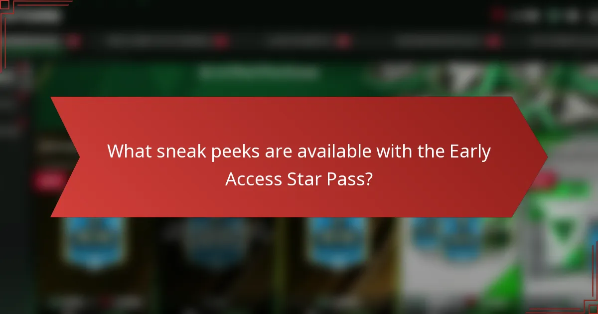 What sneak peeks are available with the Early Access Star Pass?