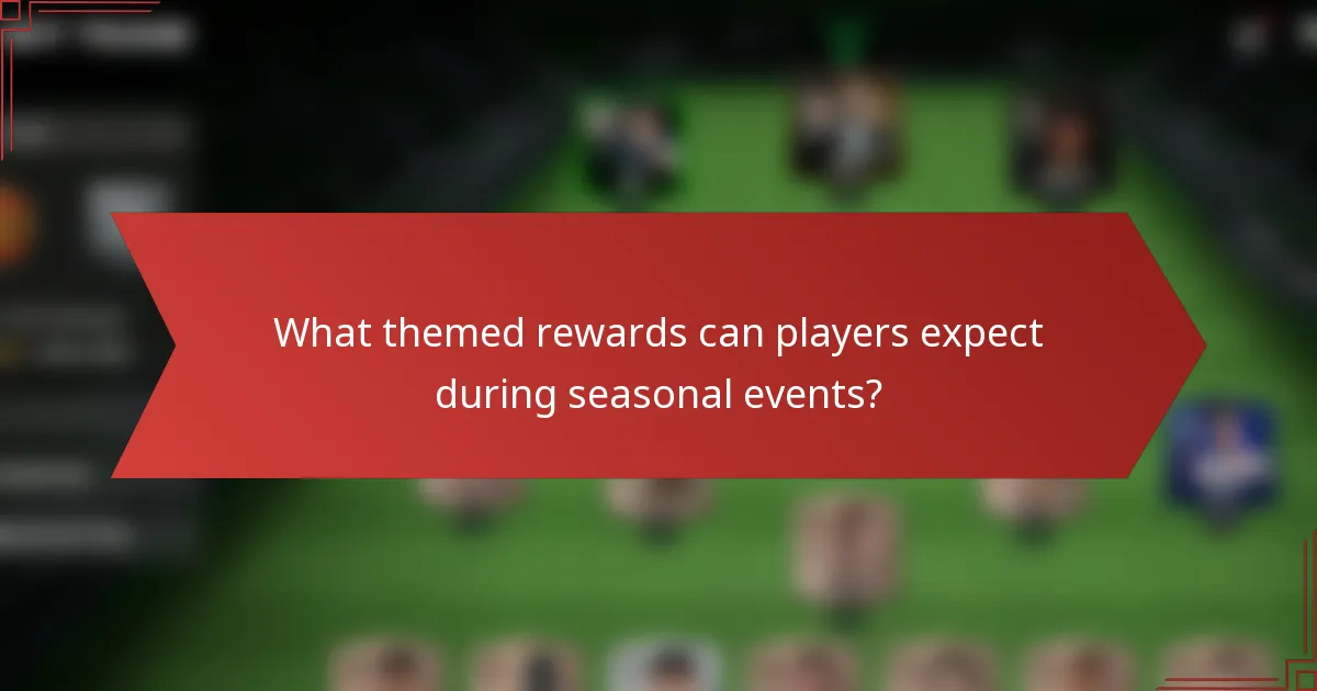 What themed rewards can players expect during seasonal events?