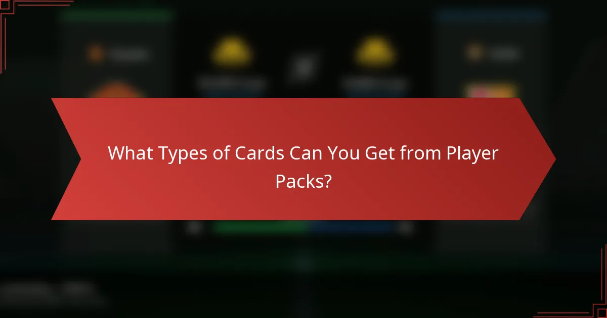 What Types of Cards Can You Get from Player Packs?
