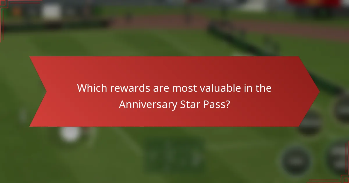 Which rewards are most valuable in the Anniversary Star Pass?